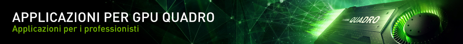 Applicazioni per GPU Quadro Applicazioni per GPU Quadro
