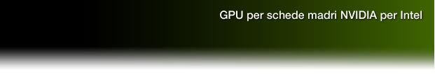 GPU per schede madri NVIDIA per Intel