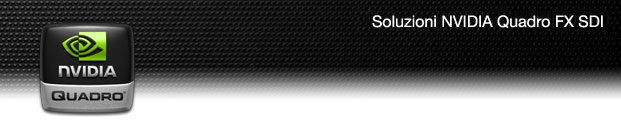 Soluzioni NVIDIA Quadro FX SDI