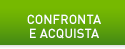 CONFRONTA E ACQUISTA