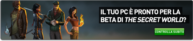 Il tuo PC è pronto per la beta di The Secret World? Il tuo PC è pronto per la beta di The Secret World?