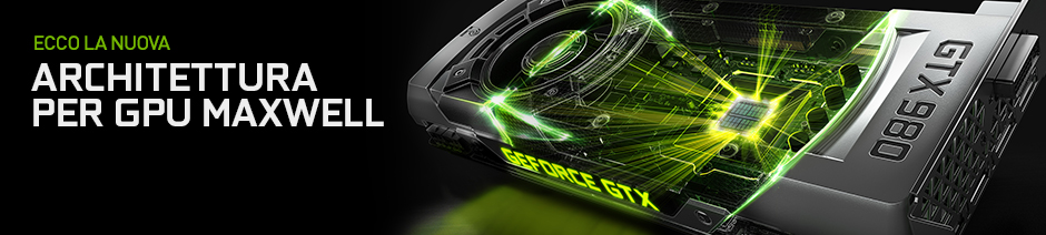 Maxwell – architettura per GPU di nuova generazione Maxwell – architettura per GPU di nuova generazione